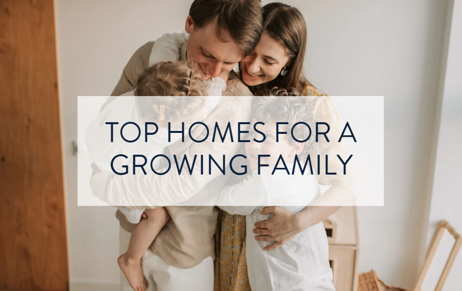 Top homes for a growing family
